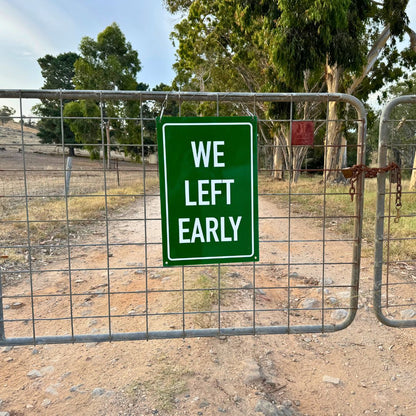 Reflective Sign - We Left Early