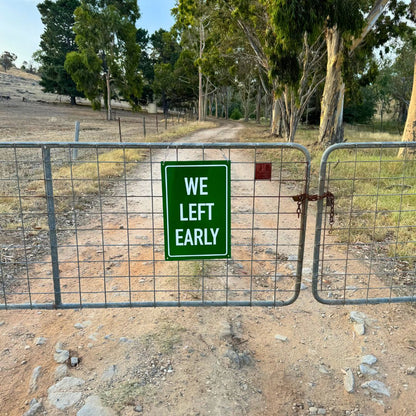 Reflective Sign - We Left Early